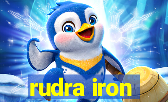 rudra iron